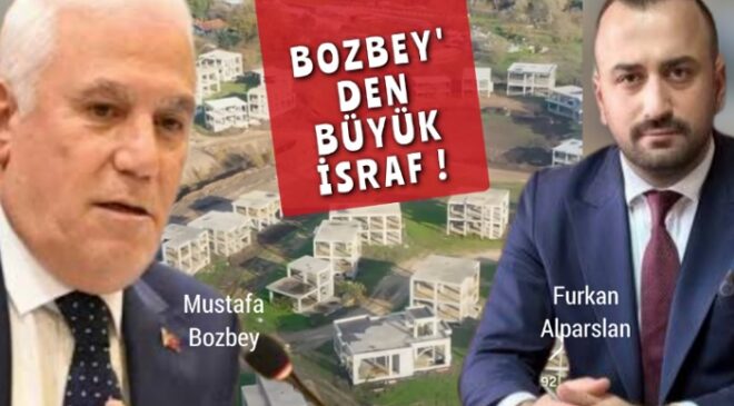 Bozbey, milyonlarca liralık kamu kaynağını heba etti