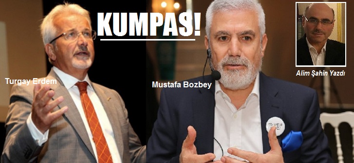 Mustafa Bozbey, Turgay Erdem ve kumpasın alası!